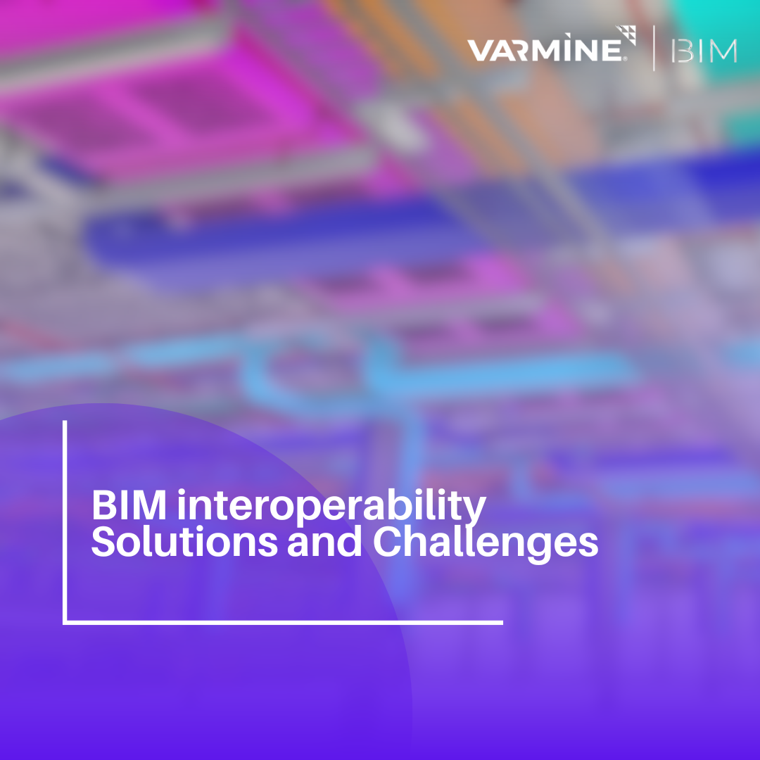 BIM interoperability Solutions and Challenges